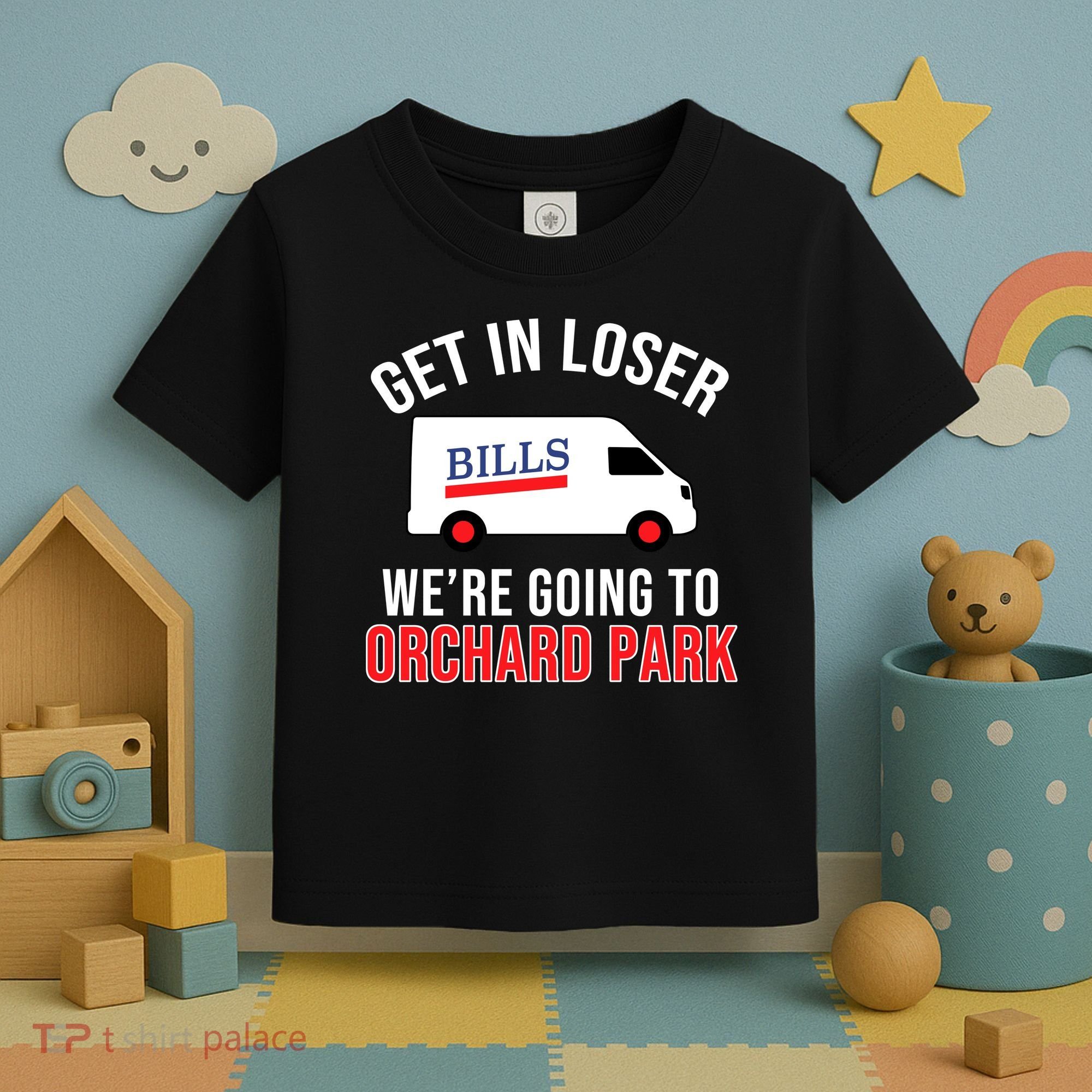 Get In Loser We're Going To Orchard Park Toddler T-Shirt