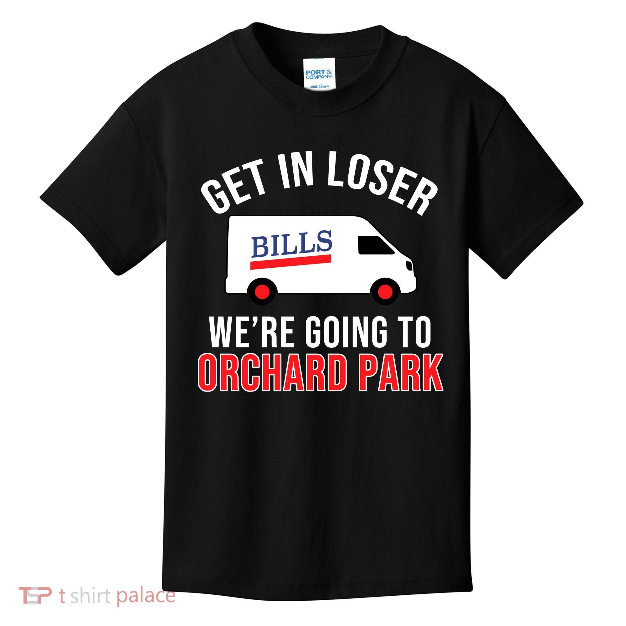 Get In Loser We're Going To Orchard Park Kids T-Shirt