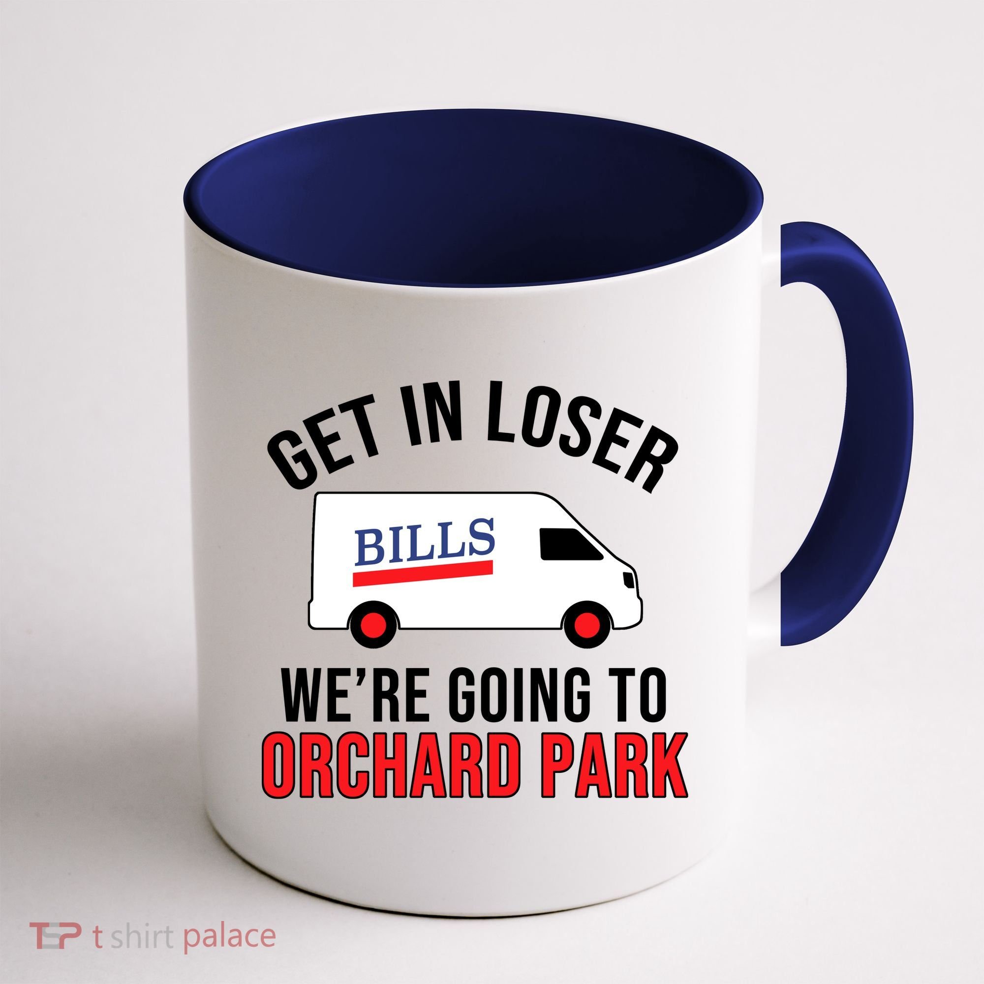 Get In Loser We're Going To Orchard Park Coffee Mug