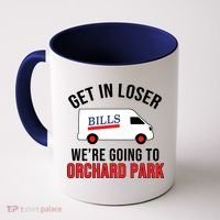 Get In Loser We're Going To Orchard Park Coffee Mug thumb 0