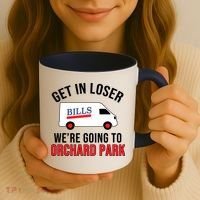 Get In Loser We're Going To Orchard Park Coffee Mug thumb 3