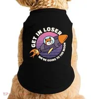 Get In Loser We're Going To The Moon Doggie Tank thumb 0