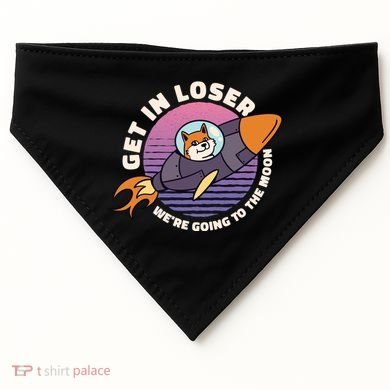 Get In Loser We're Going To The Moon USA-Made Doggie Bandana