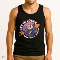 Get In Loser We're Going To The Moon Tank Top thumb 3
