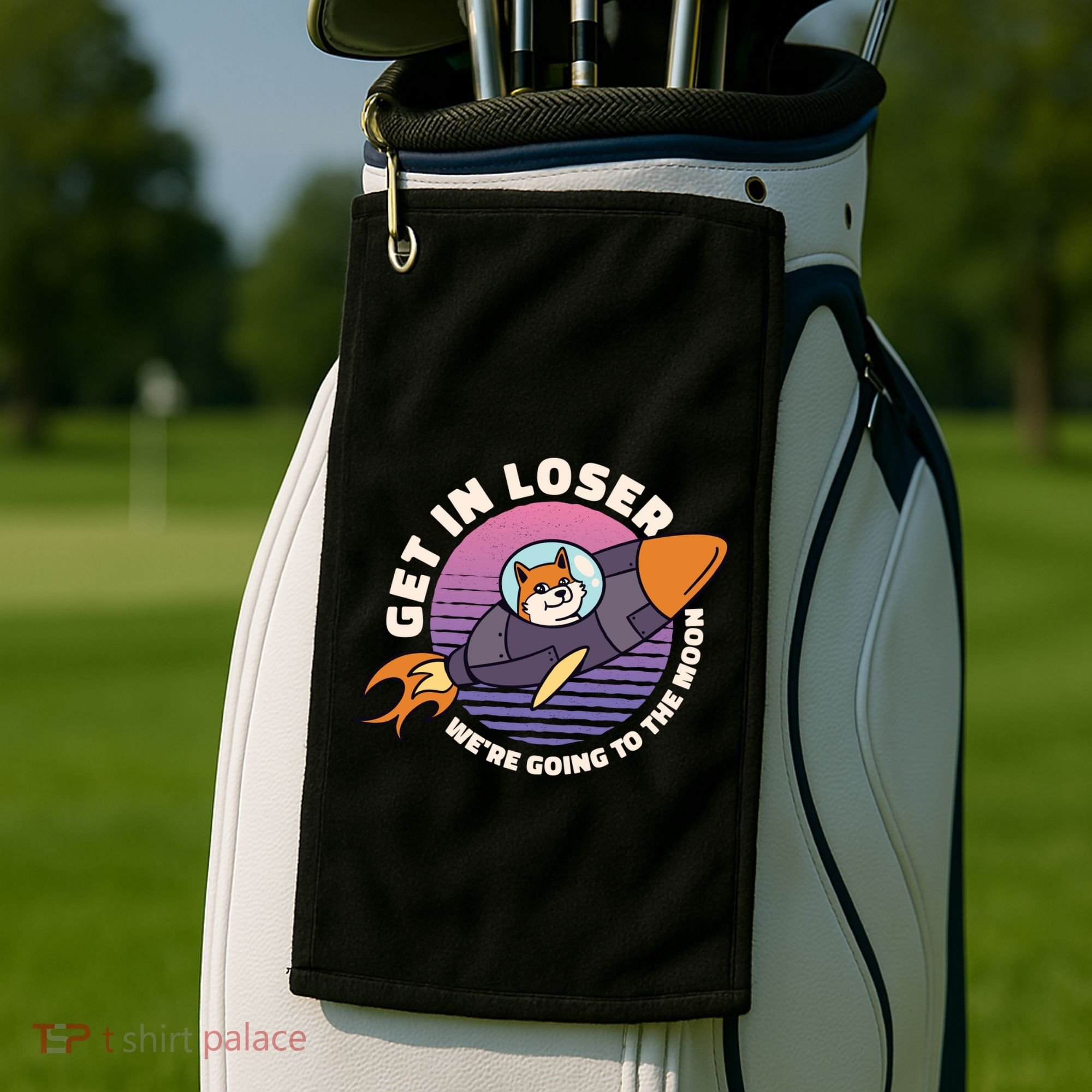 Get In Loser We're Going To The Moon Golf Towel