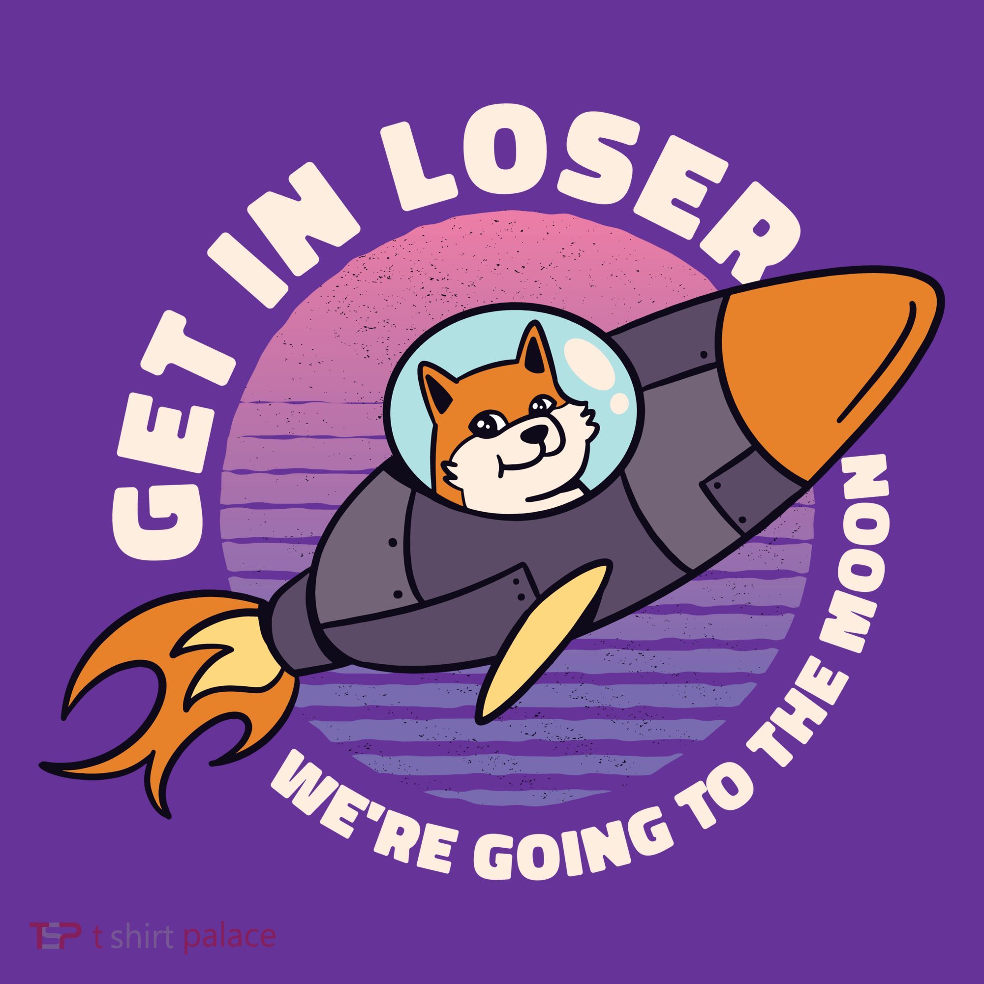 Get In Loser We're Going To The Moon Toddler Hoodie