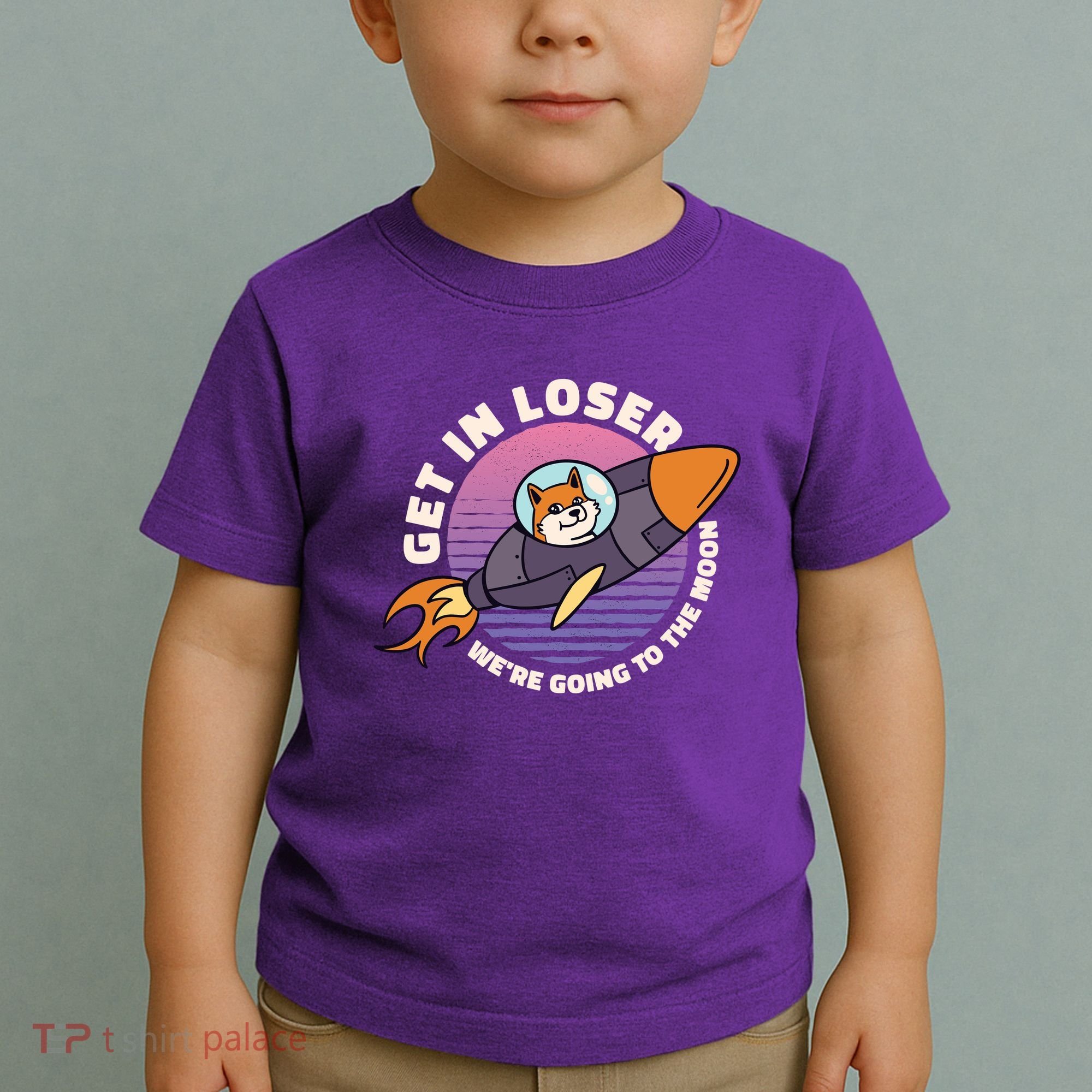 Get In Loser We're Going To The Moon Toddler T-Shirt