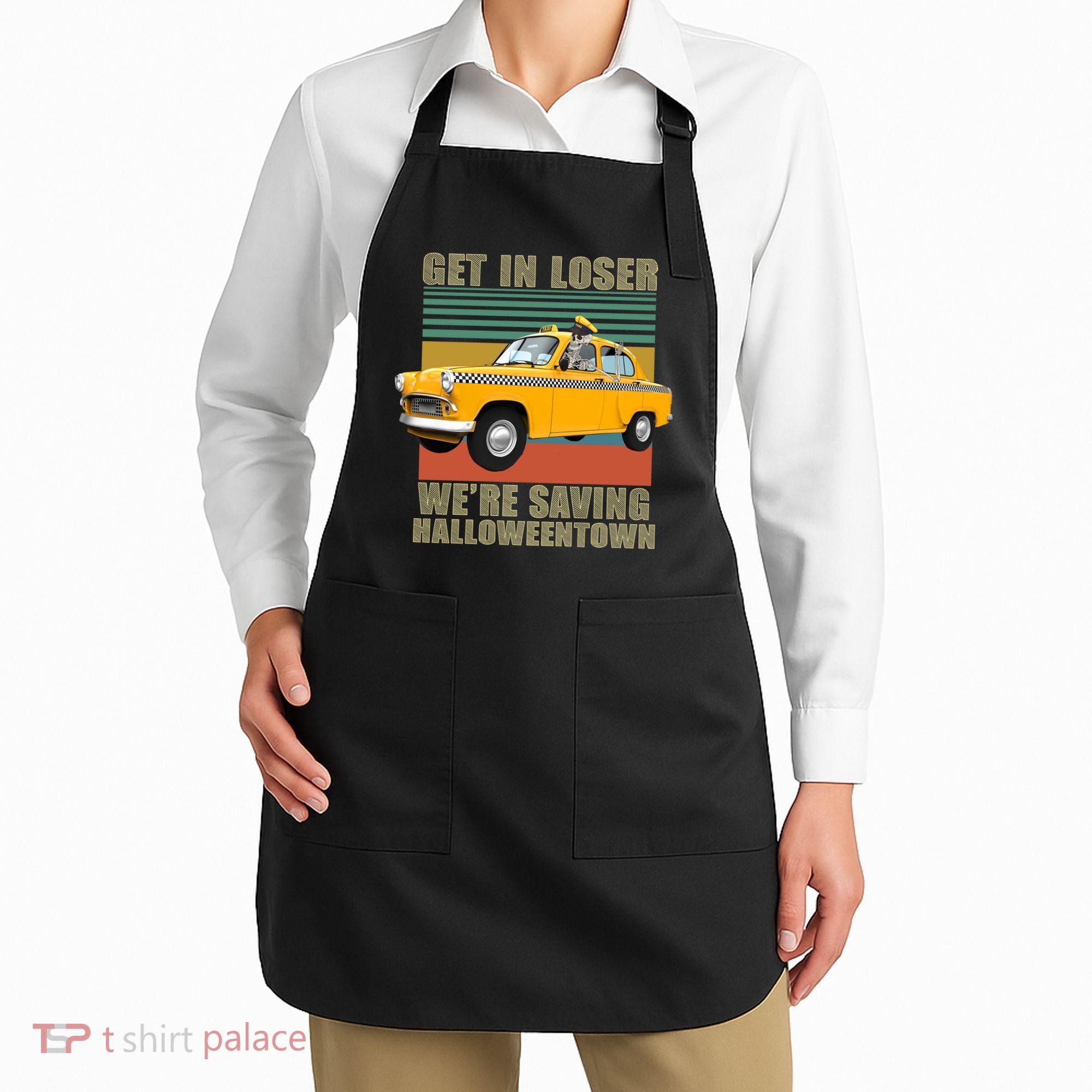 Get In Losers We're Saving Halloween Town Apron