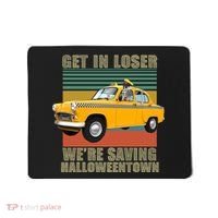 Get In Losers We're Saving Halloween Town Mousepad thumb 0