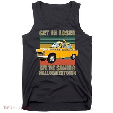 Get In Losers We're Saving Halloween Town Tank Top