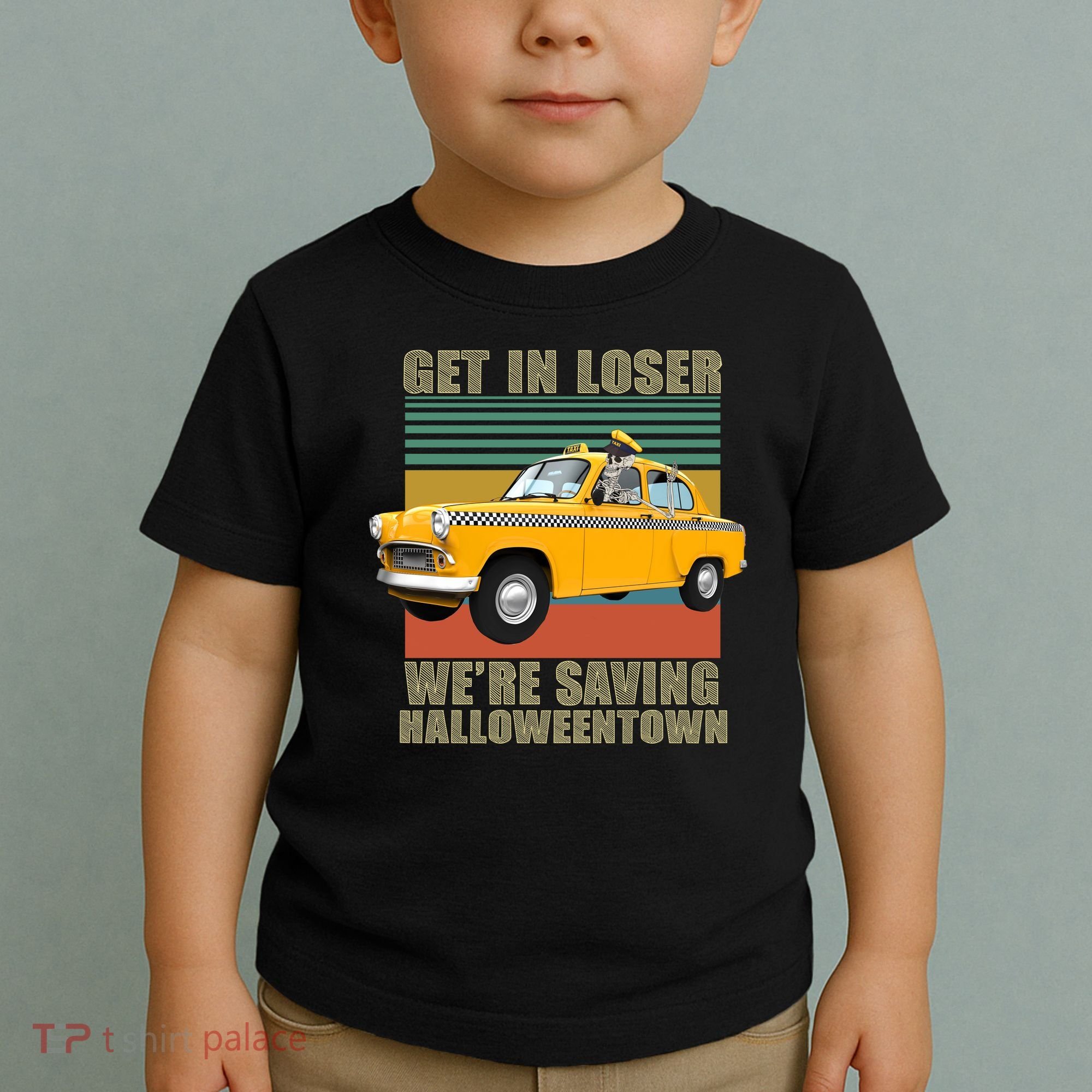 Get In Losers We're Saving Halloween Town Toddler T-Shirt