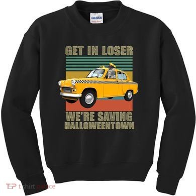 Get In Losers We're Saving Halloween Town Kids Sweatshirt