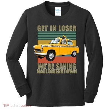 Get In Losers We're Saving Halloween Town Kids Long Sleeve Shirt