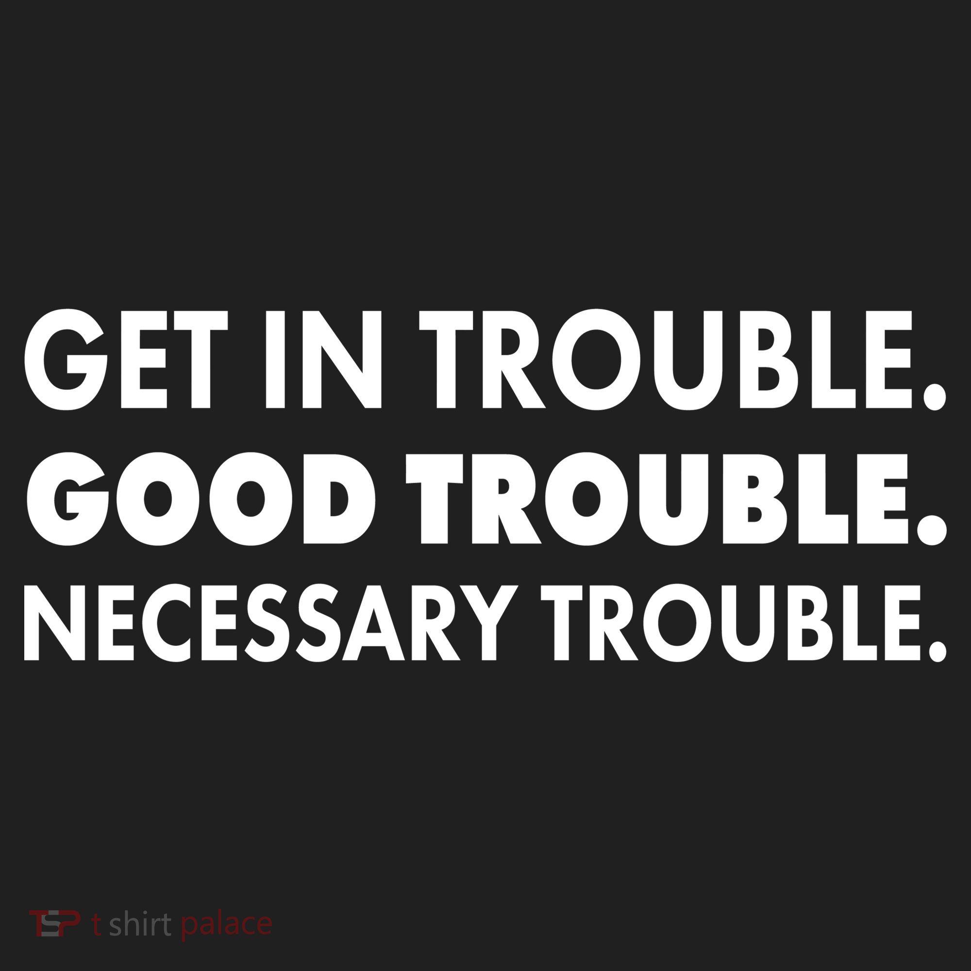 Get In Trouble Good Trouble Necessary Trouble Tumbler