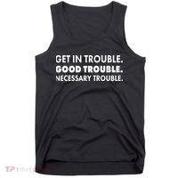 Get In Trouble Good Trouble Necessary Trouble Tank Top thumb 0