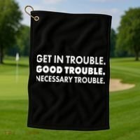 Get In Trouble Good Trouble Necessary Trouble Golf Towel thumb 1