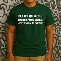 Get In Trouble Good Trouble Necessary Trouble T-Shirt thumb 3