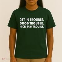 Get In Trouble Good Trouble Necessary Trouble T-Shirt thumb 4