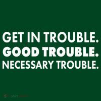 Get In Trouble Good Trouble Necessary Trouble Polo thumb 2