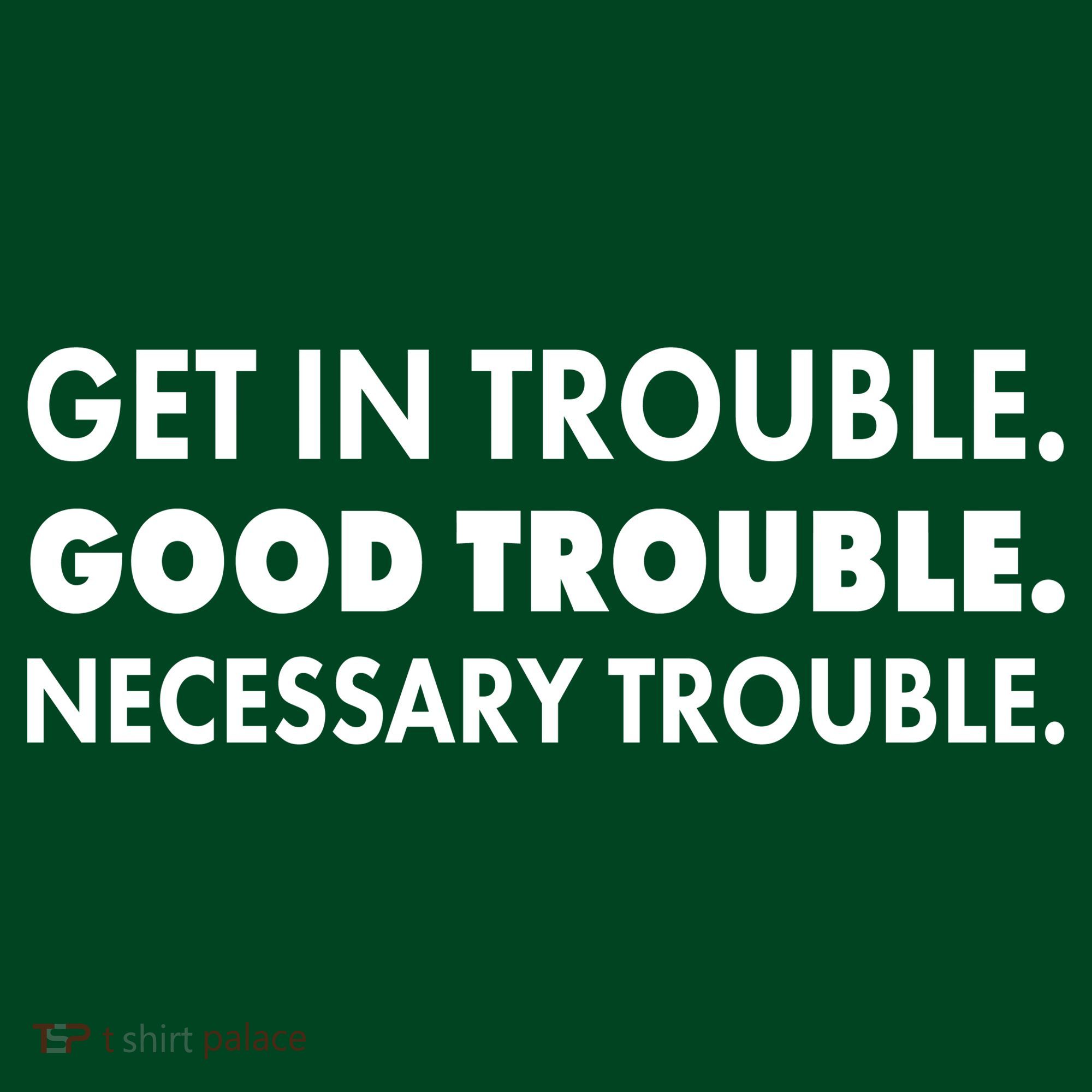 Get In Trouble Good Trouble Necessary Trouble Mousepad