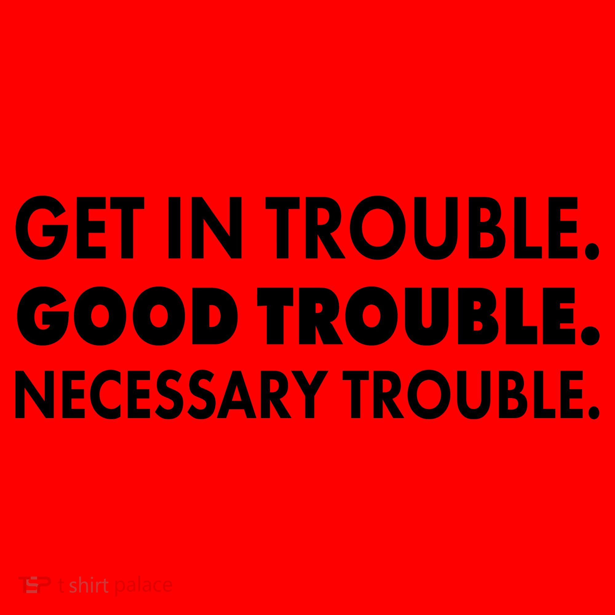 Get In Trouble Good Trouble Necessary Trouble Santa Hat