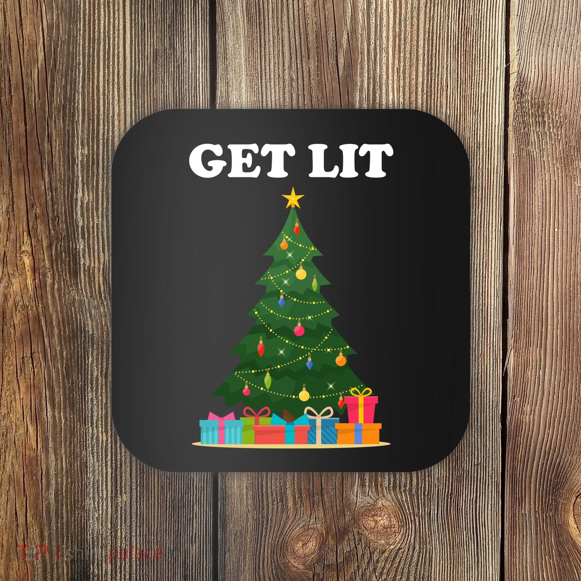 Get Lit Funny Christmas Coaster