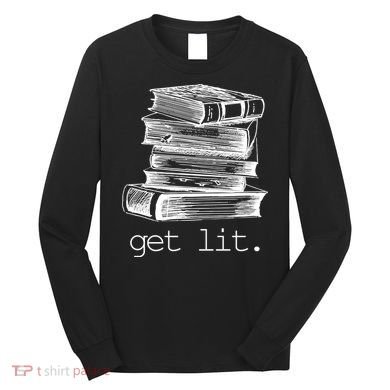 Get Lit Read Books Long Sleeve Shirt