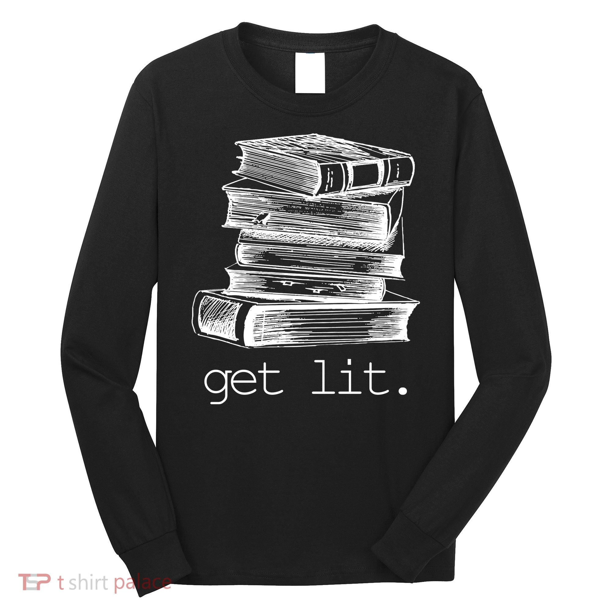 Get Lit Read Books Long Sleeve Shirt