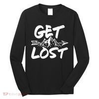 Get Lost Nature Wilderness Lover Long Sleeve Shirt thumb 0