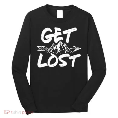 Get Lost Nature Wilderness Lover Long Sleeve Shirt