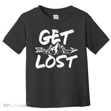 Get Lost Nature Wilderness Lover Toddler T-Shirt