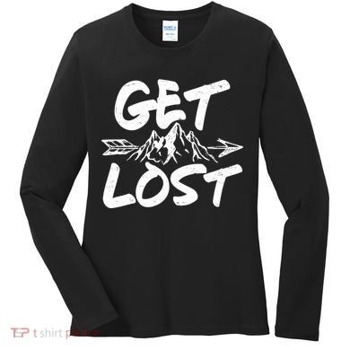 Get Lost Nature Wilderness Lover Women's Long Sleeve Shirt