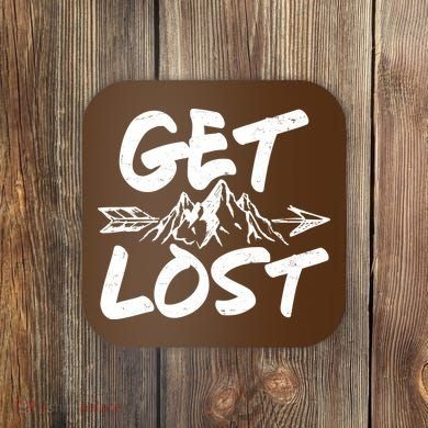 Get Lost Nature Wilderness Lover Coaster