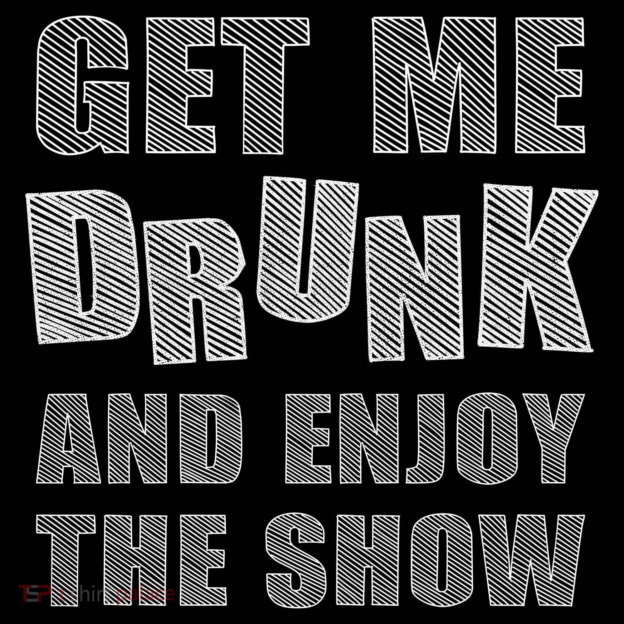 Get Me Drunk And Enjoy The Show Doggie Tank