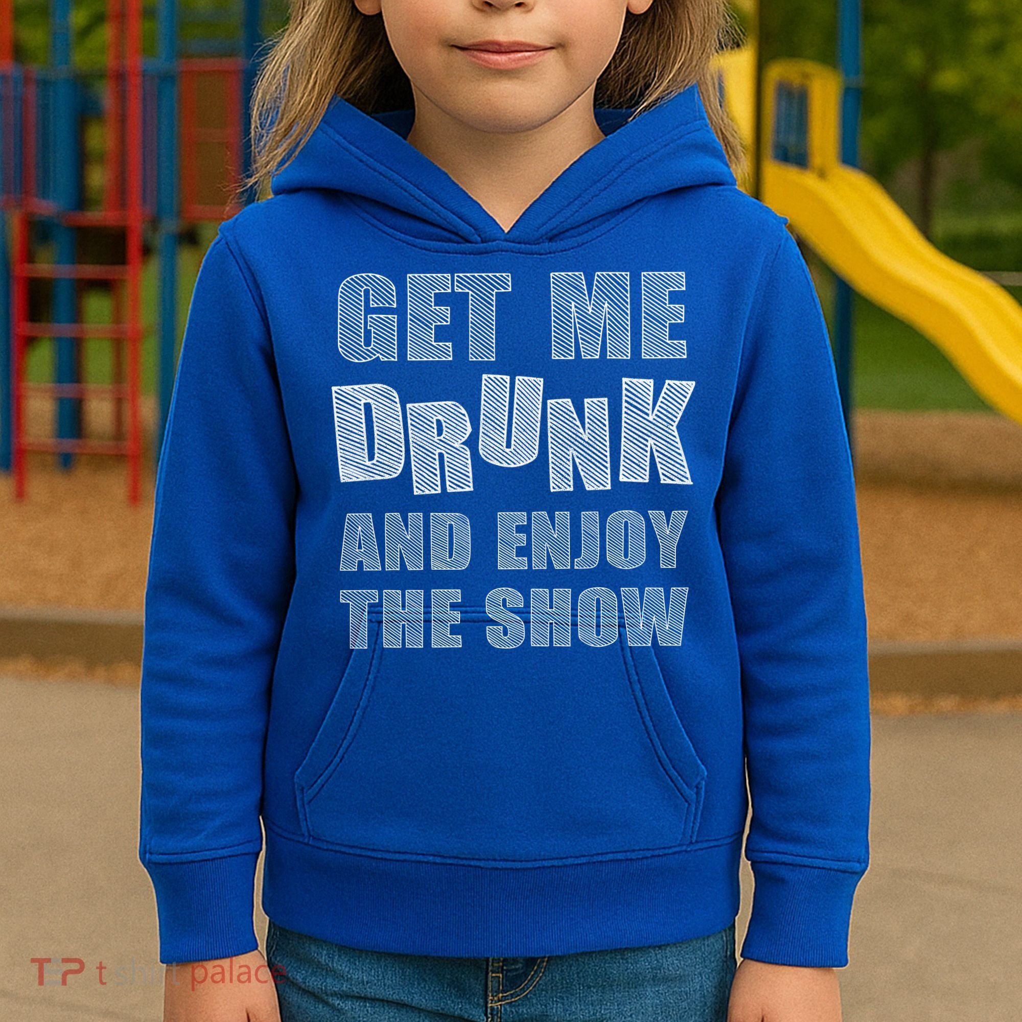 Get Me Drunk And Enjoy The Show Kids Hoodie