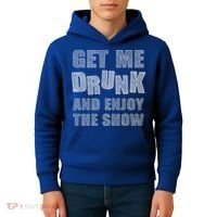 Get Me Drunk And Enjoy The Show Kids Hoodie thumb 4