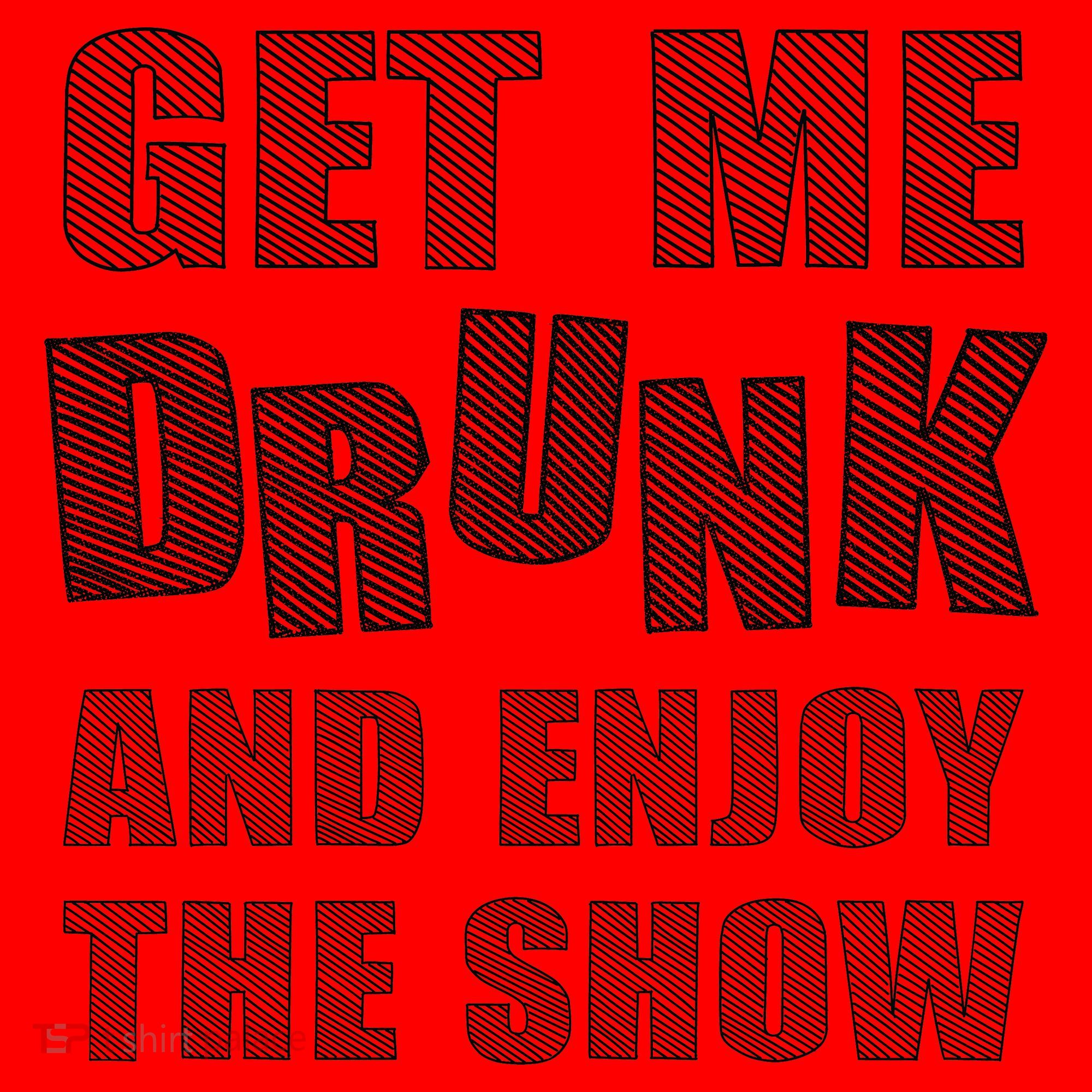 Get Me Drunk And Enjoy The Show Santa Hat