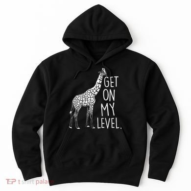 Get On My Level Giraffe Hoodie