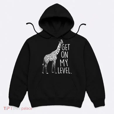 Get On My Level Giraffe Hoodie