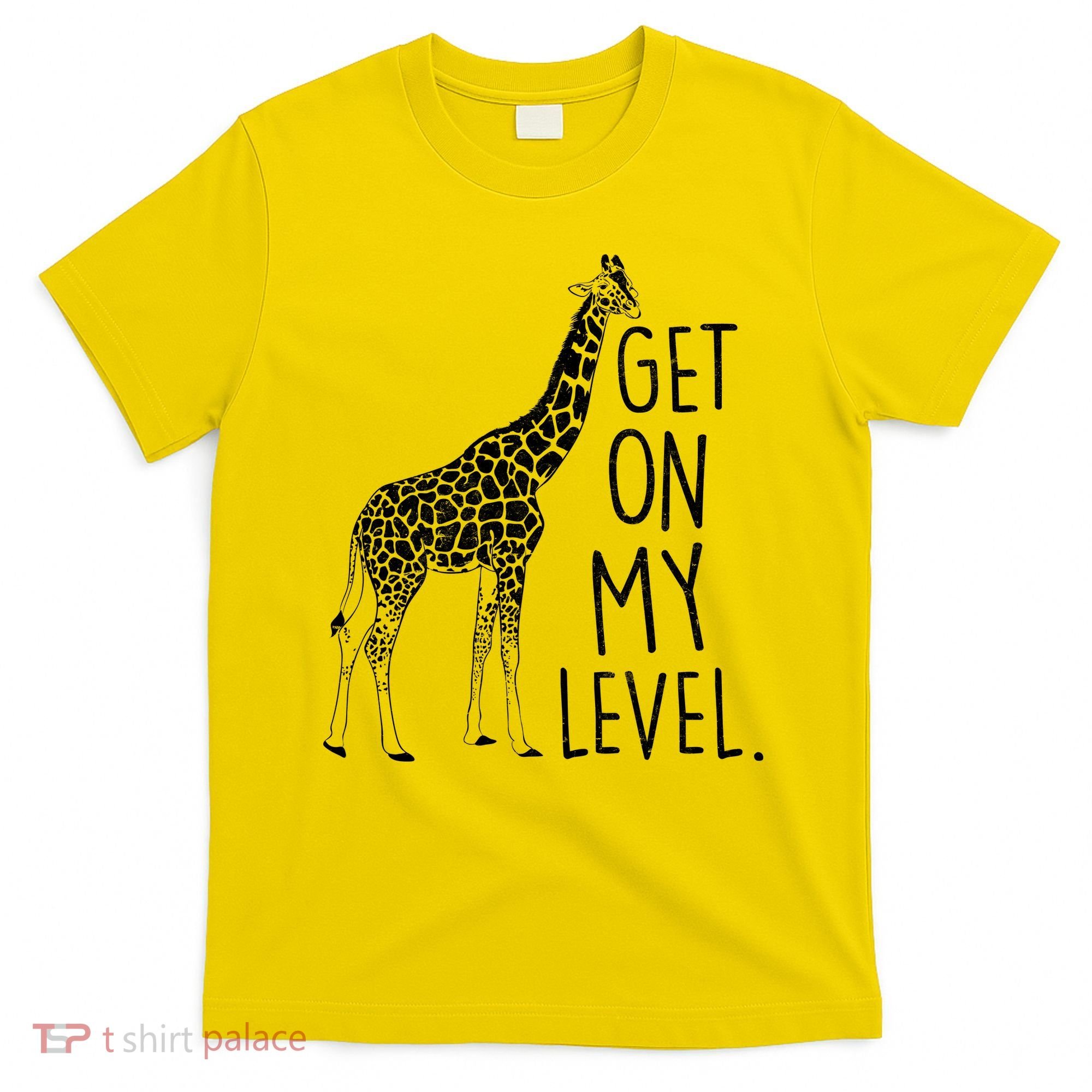 Get On My Level Giraffe T-Shirt
