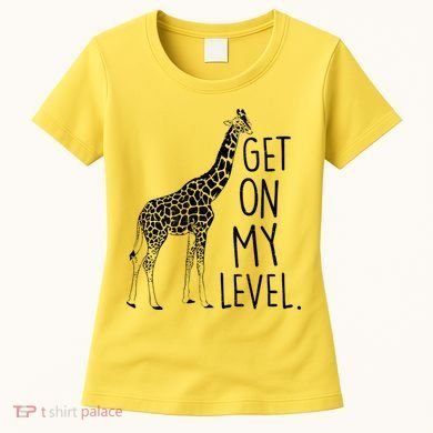 Get On My Level Giraffe Women's T-Shirt