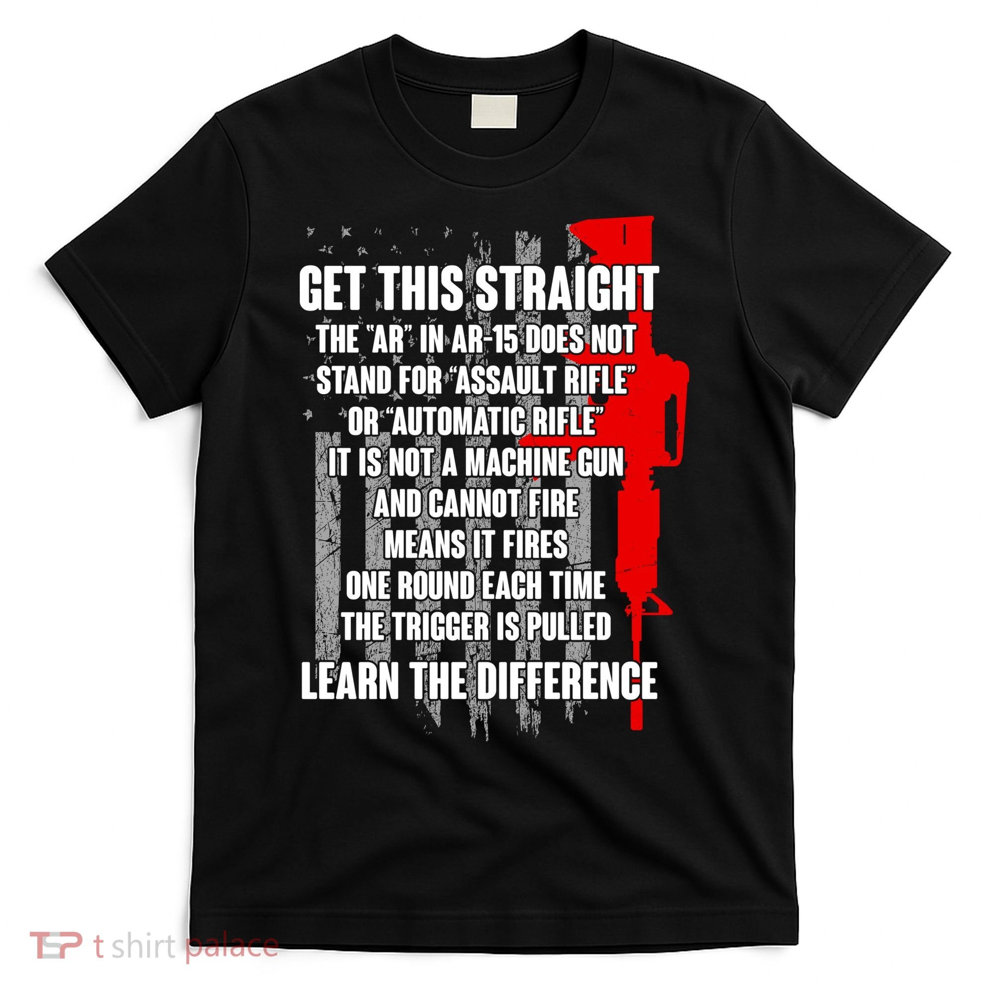 Get This Straight AR-15 US Flag T-Shirt