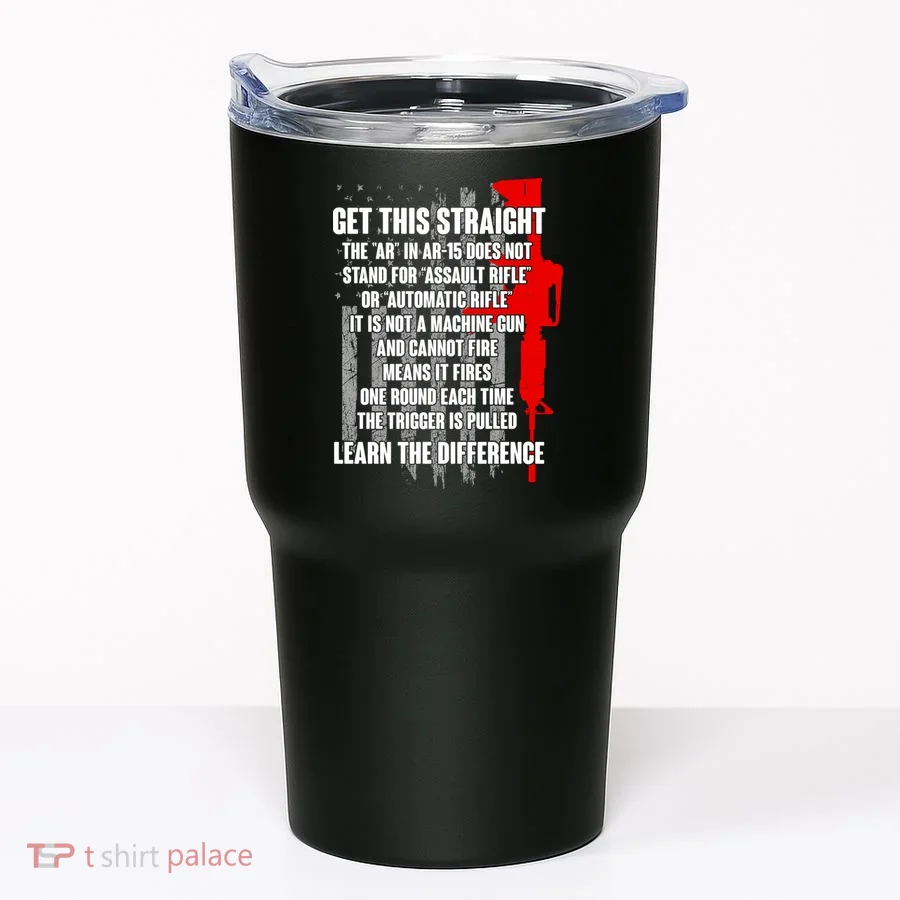 Get This Straight AR-15 US Flag Tumbler