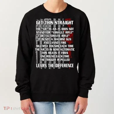 Get This Straight Learn the Difference AR-15 Women's Sweatshirt