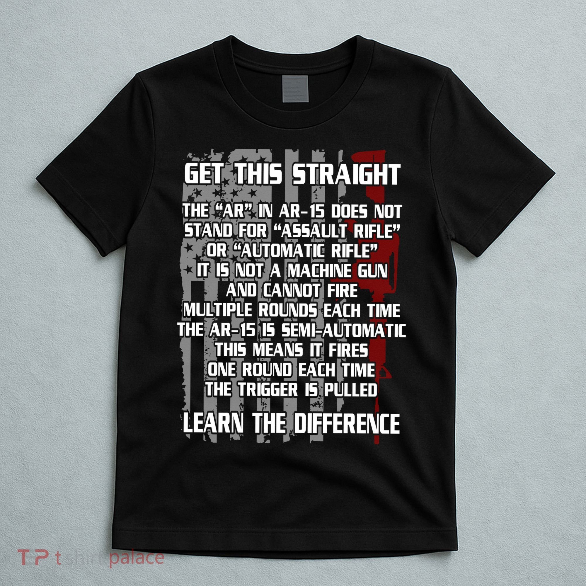 Get This Straight Learn the Difference AR-15 T-Shirt