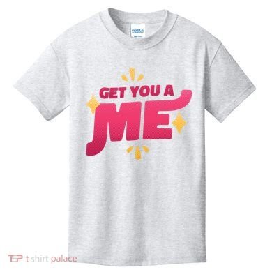Get You A Me Kids T-Shirt