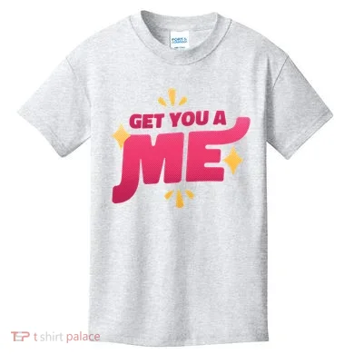 Get You A Me Kids T-Shirt