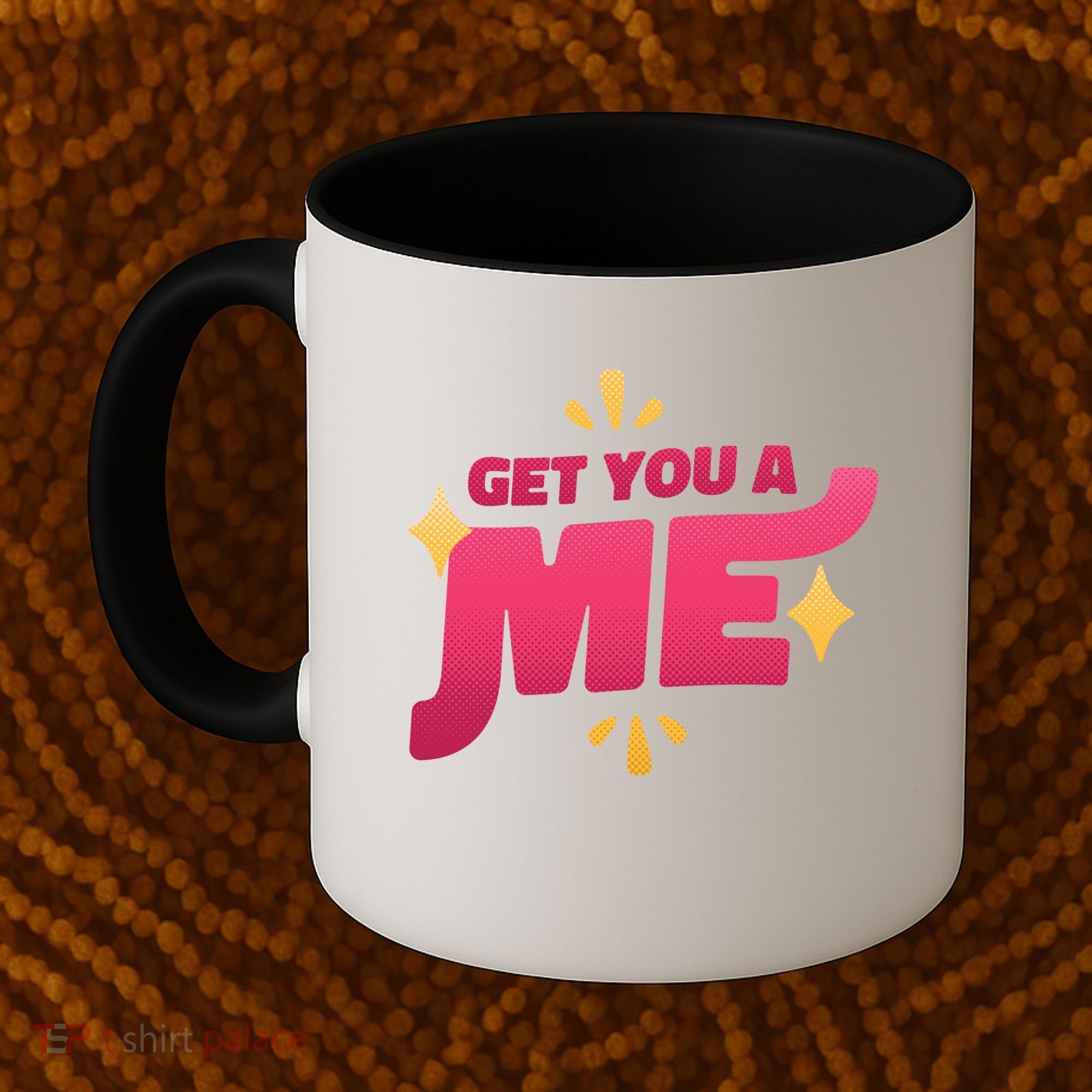 Get You A Me Coffee Mug