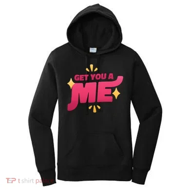Get You A Me Women's Hoodie