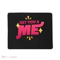 Get You A Me Mousepad thumb 0